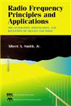 Radio Frequency Principles and Applications The Generation, Propagation, and Reception of Signals and Noise,0780334310,9780780334311