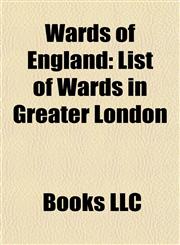 Wards of England Electoral Divisions of West Sussex, Wards of Bristol, Wards of Buckinghamshire, Wards of Devon, Wards of Greater London,1158070632,9781158070633