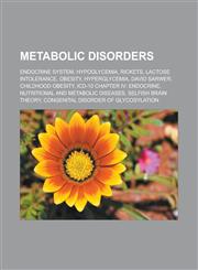 Metabolic Disorders Endocrine System, Hypoglycemia, Rickets, Lactose Intolerance, Obesity, Hyperglycemia, David Sarwer, Childhood Obesity,1153690098,9781153690096