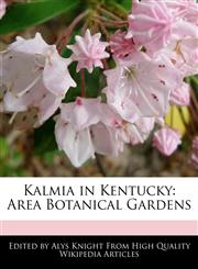 Kalmia in Kentucky Area Botanical Gardens,1241707707,9781241707705