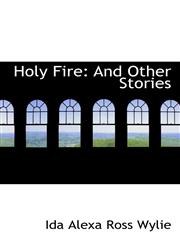 Holy Fire And Other Stories,1103840533,9781103840533
