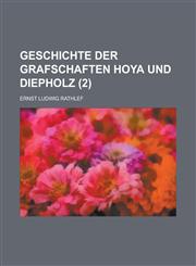 Geschichte Der Grafschaften Hoya Und Diepholz (2 ),1153578018,9781153578011