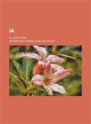 Ia; A Love Story,1151087106,9781151087102