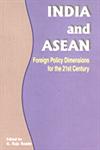 India and ASEAN Foreign Policy Dimensions for the 21st Century 1st Published,8177080814,9788177080810