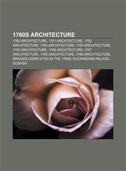 1760s architecture 1760 architecture, 1761 architecture, 1762 architecture, 1763 architecture, 1764 architecture, 1765 architecture, 1766 architecture, 1767 architecture, 1768 architecture, 1769 architecture, Bridges completed in the 1760s,1156356784,9781156356784