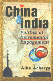 China and India Politics of Incremental Engagement,8124114420,9788124114421