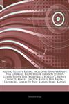 Articles On Neosho County, Kansas, including Jennifer Knapp, Paul Lindblad, Ralph Miller, Emerson Stephen Colaw, Steven Hill (basketball), Ronald K. Richey, Chanute, Kansas, Earlton, Kansas, Erie, Kansas, Galesburg, Kansas, St. Paul,1244186236,9781244186231