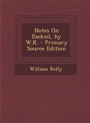 Notes On Ezekiel, by W.K. - Primary Source Edition,1294270176,9781294270171