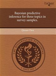 Bayesian predictive inference for three topics in survey samples.,1243699833,9781243699831