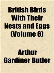 British Birds With Their Nests and Eggs (Volume 6),1151932418,9781151932419