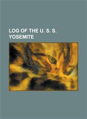 Log of the U. S. S. Yosemite,1153017776,9781153017770