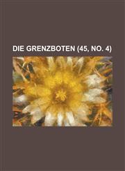 Die Grenzboten (45, No. 4),1234454696,9781234454692