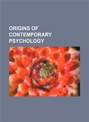 Origins of contemporary psychology,115496907X,9781154969078
