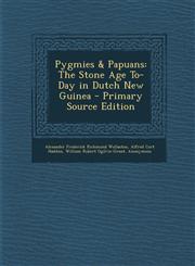 Pygmies & Papuans The Stone Age To-Day in Dutch New Guinea - Primary Source Edition,1293580236,9781293580233