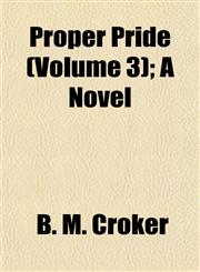Proper Pride (Volume 3); A Novel,1155100867,9781155100869