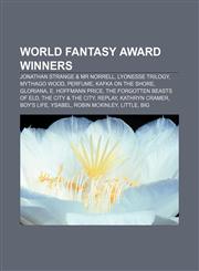 World Fantasy Award winners Jonathan Strange & Mr Norrell, Lyonesse Trilogy, Mythago Wood, Perfume, Kafka on the Shore, Gloriana,1156674654,9781156674659