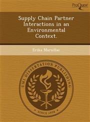Supply Chain Partner Interactions in an Environmental Context.,1244739804,9781244739802