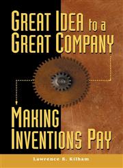 Great Idea to a Great Company Making Inventions Pay,1401003249,9781401003241