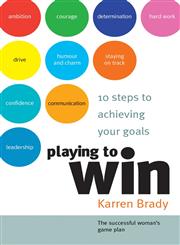 Playing to Win 10 Steps to Achieving Your Goals,1841125636,9781841125633