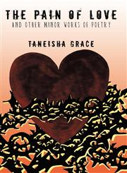 The Pain of Love And Other Minor Works Of Poetry,1449068596,9781449068592