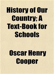History of Our Country; A Text-Book for Schools,1152307967,9781152307964