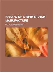 Essays of a Birmingham manufacture,1150025859,9781150025853