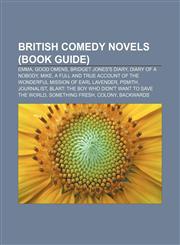 British comedy novels (Book Guide) Emma, Good Omens, Bridget Jones's Diary, Diary of a Nobody, Mike,1233116045,9781233116041