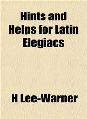 Hints and Helps for Latin Elegiacs,1151475971,9781151475978