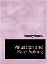 Valuation and Rate-Making,1116099616,9781116099614
