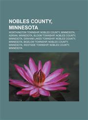 Nobles County, Minnesota Worthington Township, Nobles County, Minnesota, Adrian, Minnesota, Bloom Township, Nobles County, Minnesota,1156548659,9781156548653