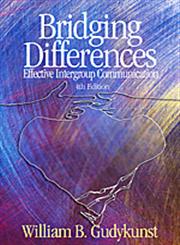 Bridging Differences Effective Intergroup Communication 4th Edition,0761929363,9780761929369