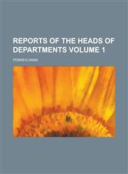 Reports of the Heads of Departments Volume 1,123423422X,9781234234225