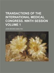 Transactions of the International medical congress. Ninth session Volume 1,1130978125,9781130978124
