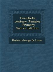 Twentieth Century Jamaica - Primary Source Edition,1294773593,9781294773597