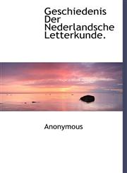 Geschiedenis Der Nederlandsche Letterkunde.,1116087626,9781116087628