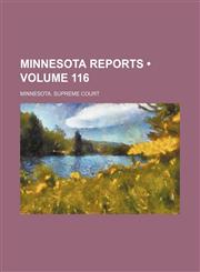 Minnesota Reports (Volume 116),1154308006,9781154308006