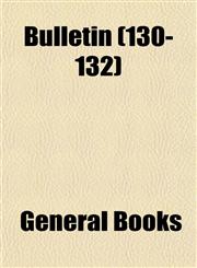 Bulletin (130-132),1153919753,9781153919753