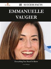 Emmanuelle Vaugier 56 Success Facts - Everything You Need to Know about Emmanuelle Vaugier,1488546991,9781488546990