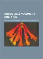 House Bills Volume 46, nos. 1-189,1230079521,9781230079523