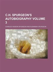 C.H. Spurgeon's autobiography Volume 3,1236494245,9781236494245