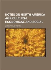 notes on north america agricultural, economical and social,1150993871,9781150993879