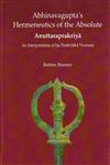 Abhinavagupta's Hermeneutics of the Absolute Anuttaraprakriya An Interpretation of His Paratrisika Vivarana 1st Published,8124605726,9788124605721