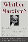 Whither Marxism? Global Crises in International Perspective,0415910439,9780415910439