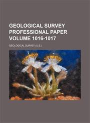 Geological Survey professional paper Volume 1016-1017,1236437802,9781236437808