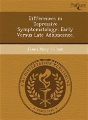 Differences in Depressive Symptomatology Early Versus Late Adolescence.,1248954122,9781248954126