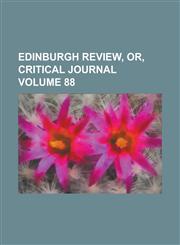 Edinburgh Review, Or, Critical Journal Volume 88,1150026022,9781150026027