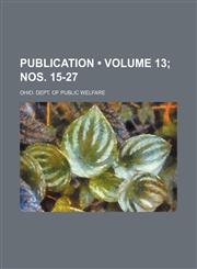 Publication (Volume 13; nos. 15-27),1458960358,9781458960351