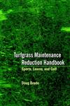 Turfgrass Maintenance Reduction Handbook Sports, Lawns, and Golf 1st Edition,1575041065,9781575041063