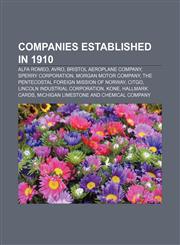 Companies established in 1910 Alfa Romeo, Avro, Bristol Aeroplane Company, Sperry Corporation, Morgan Motor Company,1156118611,9781156118610