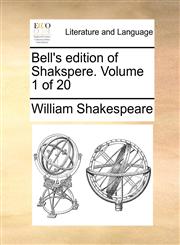Bell's edition of Shakspere.  Volume 1 of 20,1170347940,9781170347942